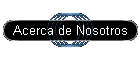 Acerca de Nosotros